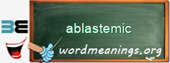 WordMeaning blackboard for ablastemic